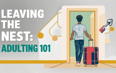 March 2025 Leaving the Nest: Adulting 101